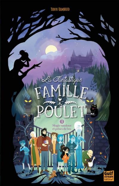 La fantastique famille poulet Tome 3 : Coffres ensorcels et prises de bec