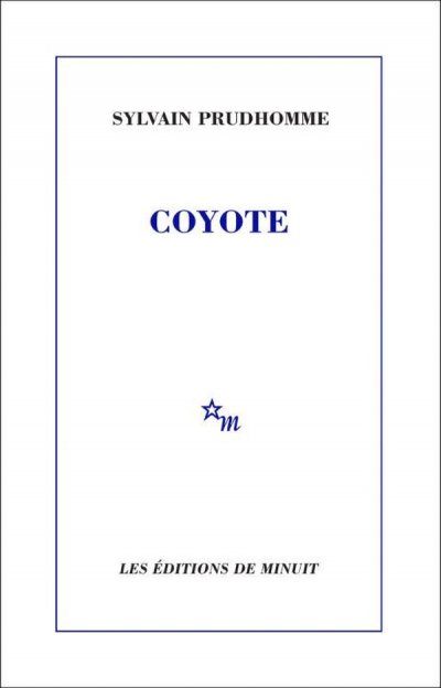 Coyote - Sylvain Prudhomme - Nouveauts