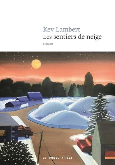 Les sentiers de neige - Kevin Lambert - Nouveauts