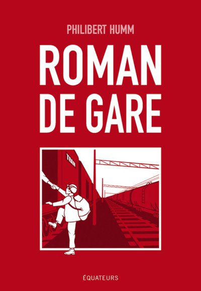 Roman de gare - Philibert Humm - Coups de coeur