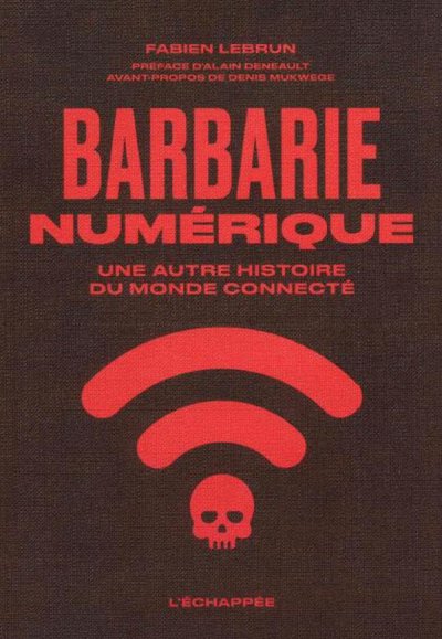 Barbarie numrique : Une autre histoire du monde connect - Fabien Lebrun - Nouveauts