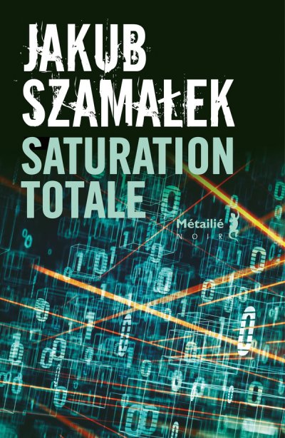 Saturation totale - Jakub Szamalek - Nouveauts