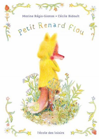 Petit Renard flou - Marine Rgis-Gianas, Ccile Bidault - Nouveauts