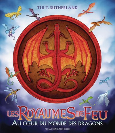 Les Royaumes de Feu - Au coeur du monde des dragons - Tui T. Sutherland - Nouveauts