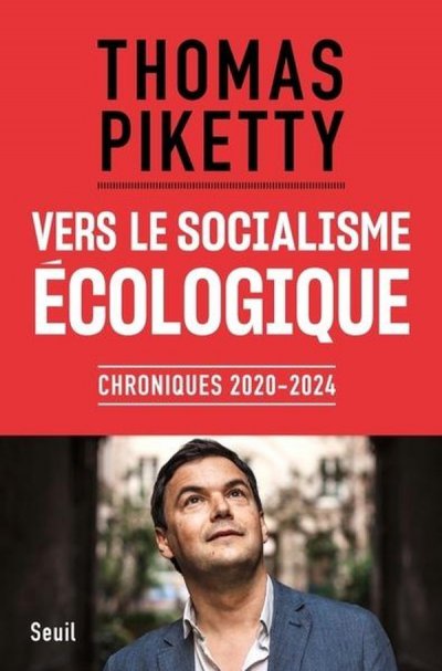 Vers le socialisme cologique : Chroniques 2020-2024 - Thomas Piketty - Nouveauts