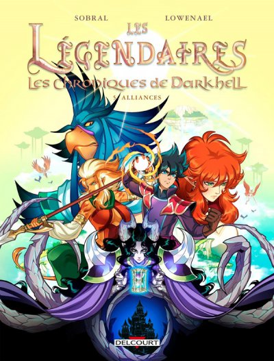 Les Lgendaires - les Chroniques de Darkhell Tome 5 : Alliances - Patrick Sobral, Lowenael - Nouveauts