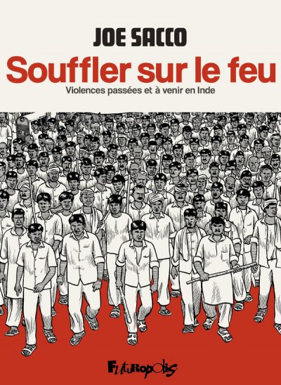 Souffler sur le feu : Violences passes et  venir en Inde - Joe Sacco - Nouveauts