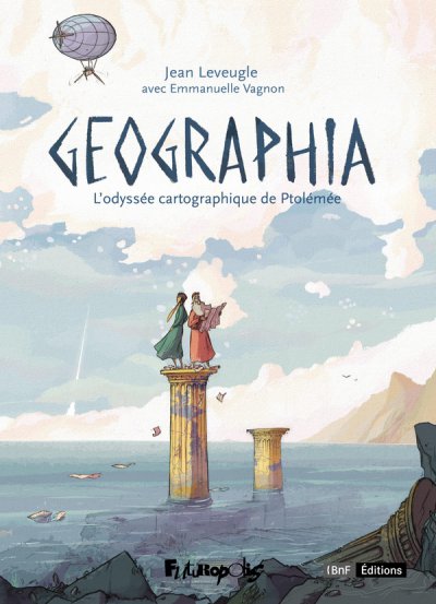 Geographia : L'odysse cartographique de Ptolme - Jean Leveugle - Nouveauts