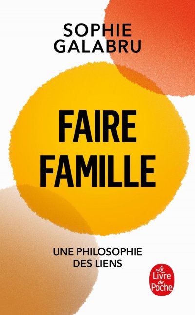 Faire famille : Une philosophie des liens