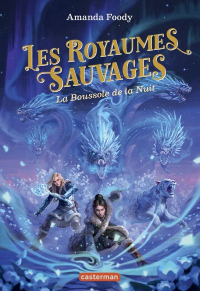 Les royaumes sauvages : La Boussole de la Nuit