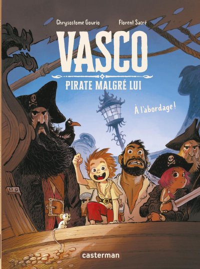 Vasco pirate malgr lui Tome 1 :  l'abordage !