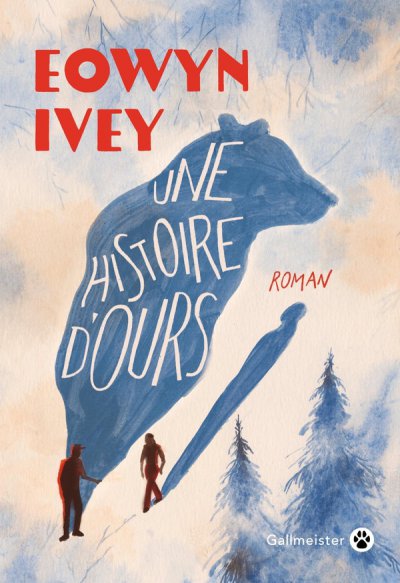 Une histoire d'ours - Eowyn Ivey - Nouveauts