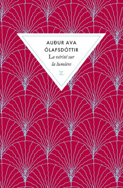 La vrit sur la lumire - Audur Ava Olafsdttir - Nouveauts
