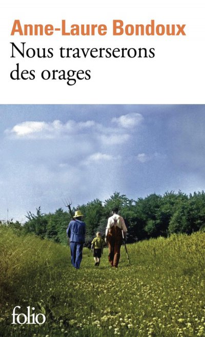 Nous traverserons des orages - Anne-Laure Bondoux - Nouveauts