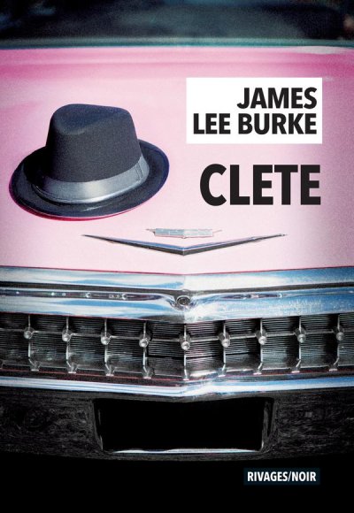 Clete - James Lee Burke - Nouveauts