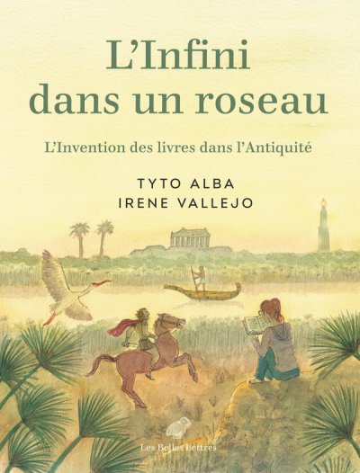 L'Infini dans un roseau : L'Invention des livres dans l'Antiquit