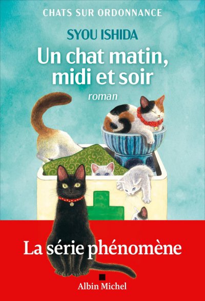 Chats sur ordonnance Tome 2 : Un chat matin, midi et soir - Syou Ishida - Nouveauts