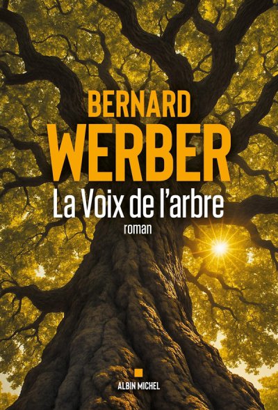 La Voix de l'arbre - Bernard Werber - Nouveauts