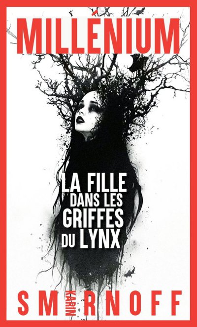 Millnium Tome 8 : La fille dans les griffes du lynx - Karin Smirnoff - Nouveauts