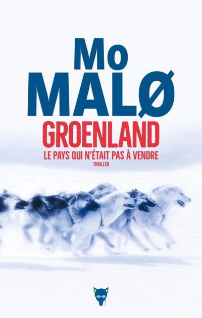 Groenland, le pays qui n'tait pas  vendre - Mo Malo - Nouveauts