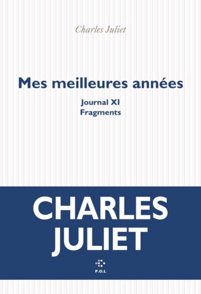 Mes meilleures annes : Journal XI. Fragments - Charles Juliet - Nouveauts
