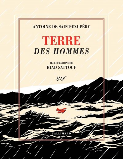 Terre des Hommes - Antoine de Saint-Exupry, Riad Sattouf (Illustrations) - Nouveauts