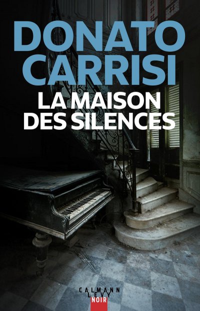 La Maison des silences - Donato Carrisi - Nouveauts