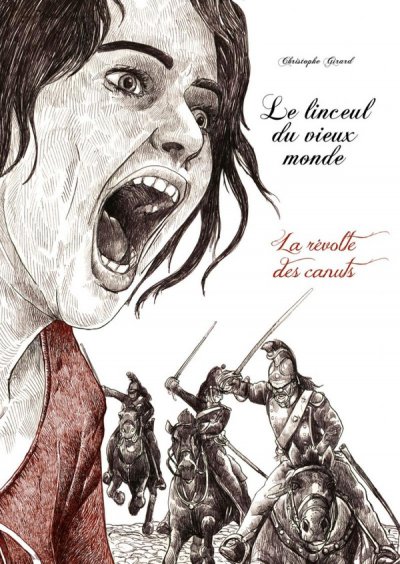 Le linceul du vieux monde - la revolte des canuts