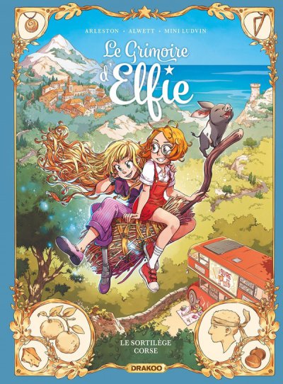 Le grimoire d'Elfie Tome 6 : Le sortilge corse - Mini Ludwin, Audrey Alwett, Christophe Arleston - Nouveauts