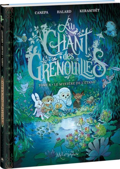 Au chant des grenouilles Tome 4 : Le mystre de l'tang - Anas Halard (Scnario), Barbara Canepa (Scnario), Kerascot (Dessins) - Nouveauts