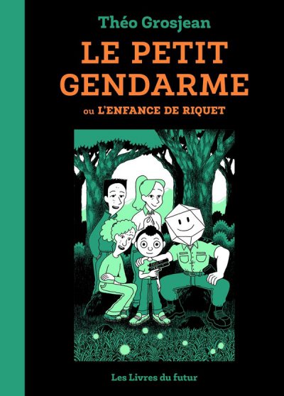 Le petit gendarme : Ou l'enfance de Riquet Tome 1 - Tho Grosjean - Nouveauts