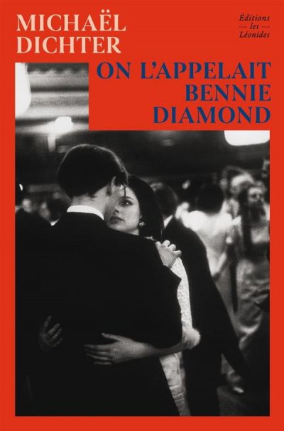 On l'appelait Bennie Diamond - Michael Dichter - Nouveaut�s