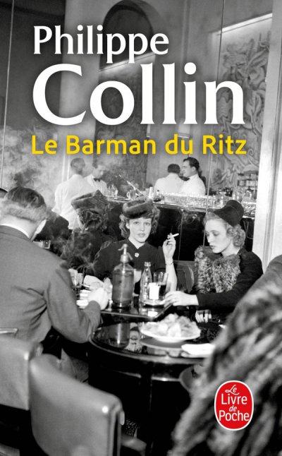 Le Barman du Ritz - Philippe Collin - Nouveaut�s