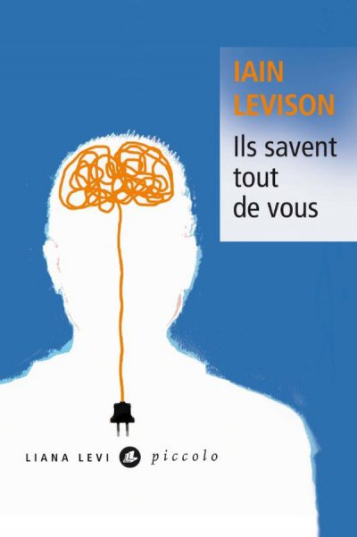 Ils savent tout de vous - Iain Levison - Nouveaut�s