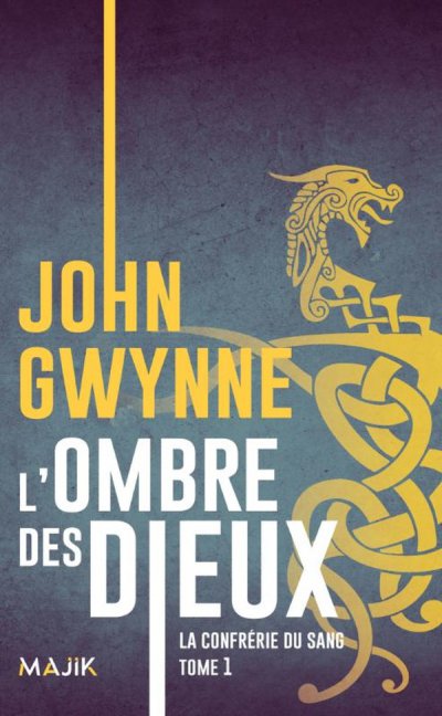 La confr�rie du sang Tome 1 : L'ombre des Dieux - John Gwynne - Nouveaut�s