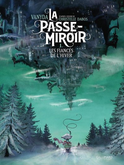 La Passe-miroir Tome 1 : Les Fianc�s de l'hiver - Christelle Dabos, Vanyda - Nouveaut�s