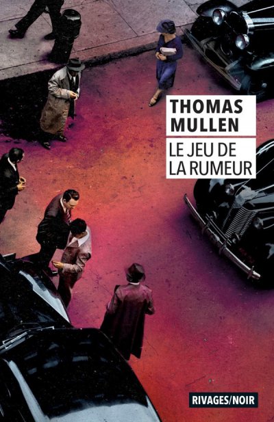 Le jeu de la rumeur - Thomas Mullen - Nouveaut�s