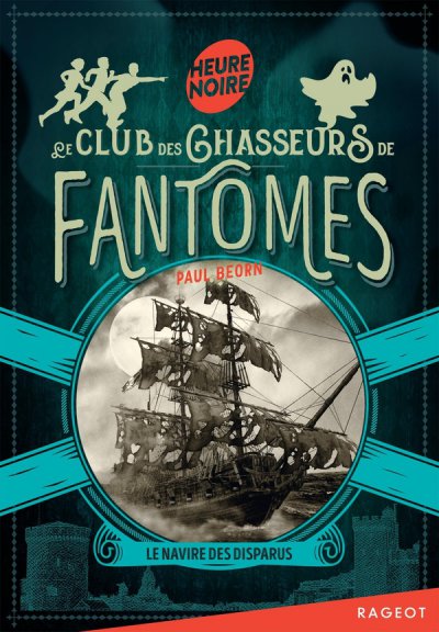 Le club des chasseurs de fant�mes Tome 1 : Le navire des disparus - Paul Beorn - Nouveaut�s