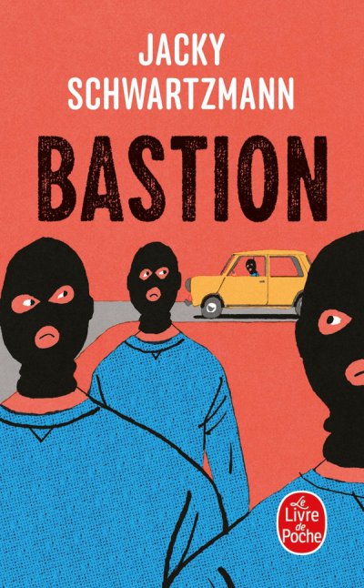 Bastion - Jacky Schwartzmann - Nouveaut�s