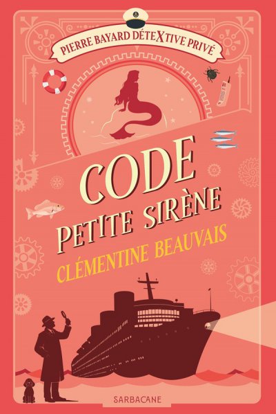 Pierre Bayard D�textive Priv� Tome 3 : Code Petite Sir�ne