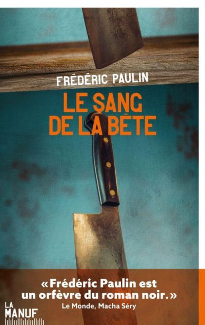 Le Sang de la b�te - Fr�d�ric Paulin - Nouveaut�s