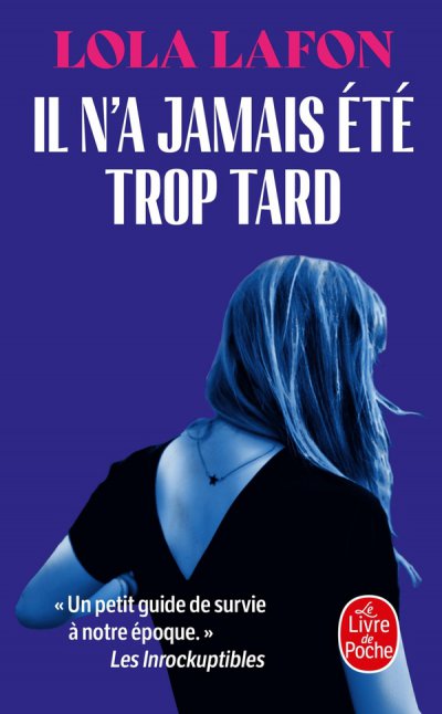 Il n'a jamais �t� trop tard - Lola Lafon - Nouveaut�s