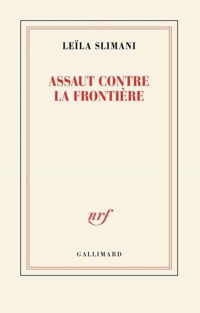 Assaut contre la fronti�re - Le�la Slimani - Nouveaut�s
