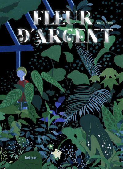 Fleur d'argent - Cecilie Eken - Nouveaut�s