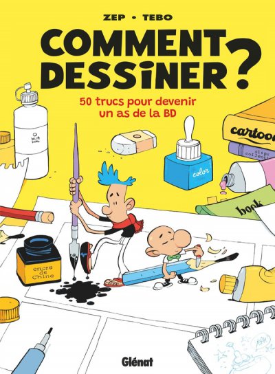 Comment dessiner ? 50 trucs pour devenir un as de la BD