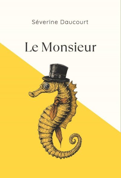 Le Monsieur - S�verine Daucourt - Nouveaut�s