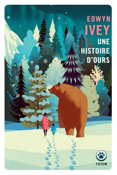 Une histoire d'ours - Eowyn Ivey - Nouveaut�s