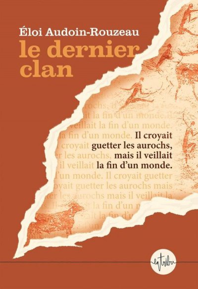 Le dernier clan - Eloi Audoin-Rouzeau - Coups de coeur