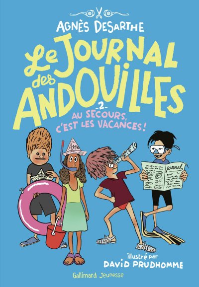 Le journal des Andouilles Tome 2 : Au secours, c'est les vacances ! - Agn�s Desarthe, David Prudhomme - Nouveaut�s