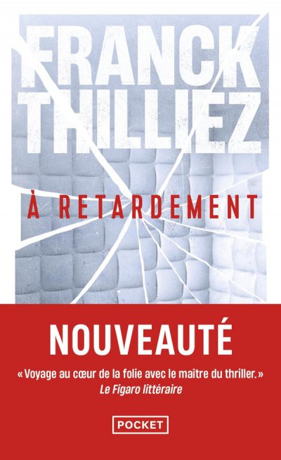 � retardement - Franck Thilliez - Nouveaut�s
